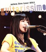 miwa live tour 2011“guitarissimo”(Blu-ray Disc)