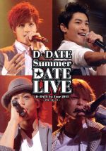 D☆DATE 1st Tour 2011 Summer DATE LIVE~手をつないで~