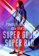 TOMOHISA YAMASHITA ASIA TOUR 2011 SUPER GOOD SUPER BAD