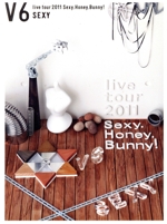 V6 live tour 2011 Sexy.Honey.Bunny!(初回限定版B)(Sexy盤)(特典DVD2枚、ブックレット付)