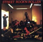 STREET ROCK’N ROLLER(紙ジャケット仕様)(SHM-CD)