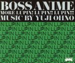 ルパン三世アニメ化40周年記念 BOSS ANIME~MORE LUPIN! LUPIN!! LUPIN!!!~