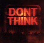 DON’T THINK-LIVE AT FUJI ROCK FESTIVAL-(DVD付)