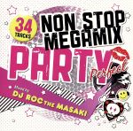NON STOP  MEGA MIX PARTY ’Perfect’ Mixed by DJ ROC THE MASAKI
