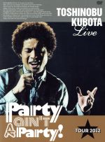 25th Anniversary Toshinobu Kubota Concert Tour 2012“Party ain’t A Party!”(初回生産限定版)(ブックレット、ステッカーシート付)