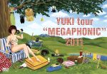 YUKI tour“MEGAPHONIC”2011