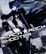 BLACK★ROCK SHOOTER -PILOT Edition-(Blu-ray Disc)(CD、ブックレット付)