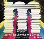 Manhattan Records Presents“The Anthems2”-Non Stop Mix Of Dance Floor~mixed by DJ KANGO