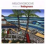 MELLOW GROOVE~Breeze of KALAPANA