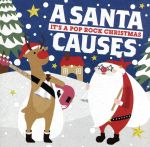 A SANTA CAUSES-It’s A Pop Rock Christmas-