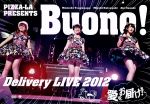 PIZZA-LA Presents Buono! Delivery LIVE 2012~愛をお届け!~