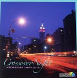 CROSSOVER NIGHT~CROSSOVER JAPAN 2012~