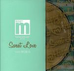 Manhattan Records presents“Sweet Love”mixed by DJ LICCA