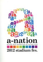 a-nation2012 stadium fes.