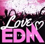 LOVE EDM-IN THE MIX-