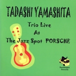 TADASHI YAMASHITA Trio Live At The Jazz Spot PORSCHE