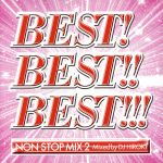 ベスト!ベスト!!ベスト!!!~インターナショナル~NON STOP MIX2 MIXED BY DJ HIROKI