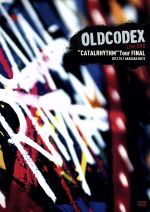 OLDCODEX Live DVD“CATALRHYTHM”Tour FINAL