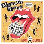 MASH UP RUSH!!-EDM VS OLDIES-