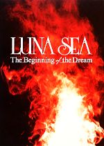 LUNA SEA:The Beginning of the Dream