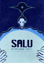 “SALU”IN MY SHOW”-2012-Live at WWW Shibuya 2012.11.2