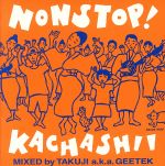 ノンストップ!カチャーシー・デラックス盤 MIXED by TAKUJI a.k.a GEETEK