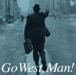 Go West,Man! ピーター・バラカン編