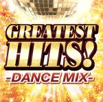 GREATEST HITS!-DANCE MIX-