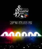 2PM LIVE 2012“Six Beautiful Days”in 武道館(Blu-ray Disc)