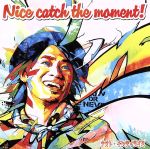 Nice catch the moment!(初回限定盤)(DVD付)(DVD1枚付)