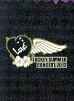 TACKEY SUMMER“LOVE”CONCERT 2012(初回限定版)(スリーブケース、フォトブック、ポストカード付)