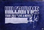 HILCRHYME TOUR 2013“LIVE A NOVEL”