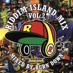 RIDDIM ISLAND MIX VOL.2 mixed by BURN DOWN