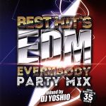 Best Hit’s EDM-Everybody Party Mix-