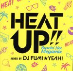 HEAT UP!!-Burnin’Hot Megamix-mixed by DJ FUMI★YEAH!