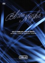 2012 CNBLUE LIVE IN SEOUL:BLUE NIGHT