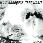 from shoegaze to nowhere