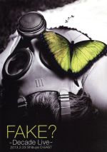 FAKE?-DECADE LIVE-