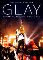 GLAY Special Live 2013 in HAKODATE GLORIOUS MILLION DOLLAR NIGHT Vol.1 LIVE DVD DAY 2~真夏の豪雨篇~