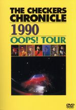 THE CHECKERS CHRONICLE 1990 OOPS! TOUR