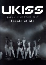 U-KISS JAPAN LIVE TOUR 2013~Inside of Me~