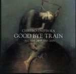 GOOD BYE TRAIN~ALL TIME BEST 2000-2013 (2SHM-CD)