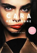 CARA DELEVINGNE FASHION STYLE BOOK