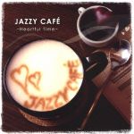 JAZZY CAFE~Heartful Time~