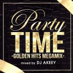 PARTY TIME-GOLDEN HITS MEGAMIX-mixed by DJ AKEEY