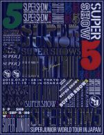 SUPER JUNIOR WORLD TOUR SUPER SHOW5 in JAPAN(初回限定版)(Blu-ray Disc)(三方背スリーブ、52Pフォトブック付)