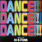 Dance!Dance!!Dance!!! 2014 Mixed by DJ K-funk