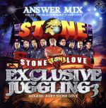 STONE LOVE ANSWER MIX-EXCLUSIVE JUGGLING 3-
