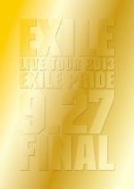 EXILE LIVE TOUR 2013 “EXILE PRIDE”9.27 FINAL(Blu-ray Disc)