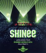 JAPAN ARENA TOUR SHINee WORLD 2013~Boys Meet U~(Blu-ray Disc)